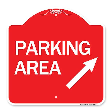 Signmission Parking Area Up Right Arrow, Red & White Aluminum Architectural Sign, 18" x 18", RW-1818-24613 A-DES-RW-1818-24613